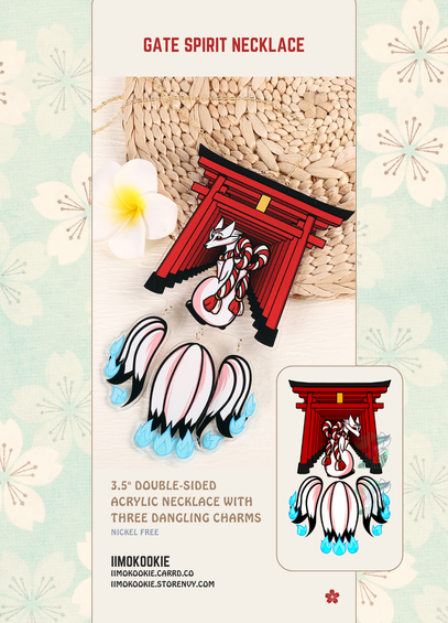 image features a photograph of an acrylic charm necklace of a kitsune situated in front of a torii gate. The text reads: "Gate Spirit Necklace. 3.5 inch double sided acrylic necklace with three dangling charms. Nickel free. Iimokookie. Iimokookie.carrd.co. Iimokookie.storenvy.com".